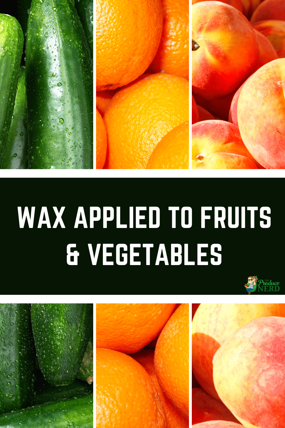 You are currently viewing Waxes on Fruits & Vegetables: Common Produce that Receives a Wax Application