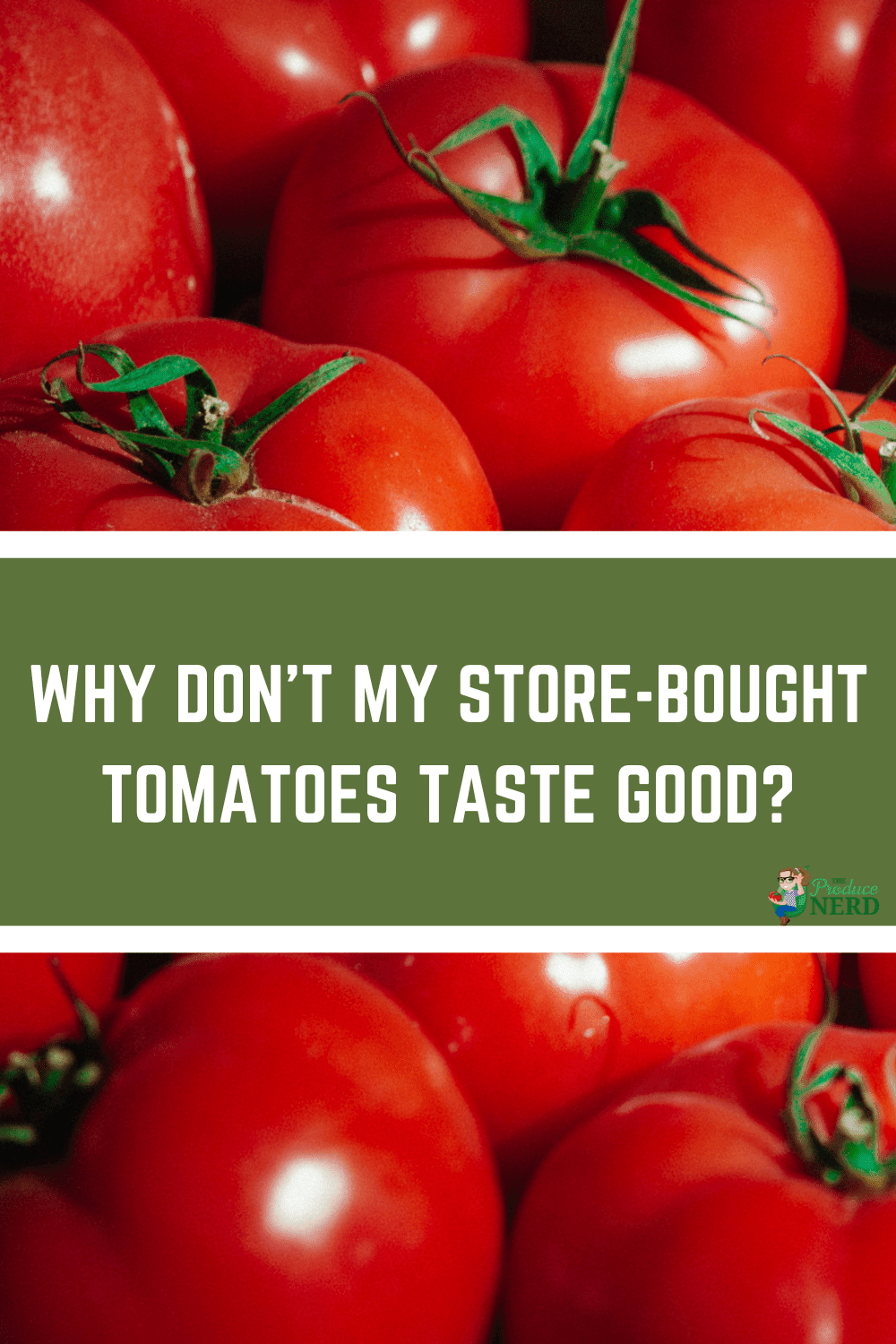 You are currently viewing Why Don’t My Store-Bought Tomatoes Taste Good?