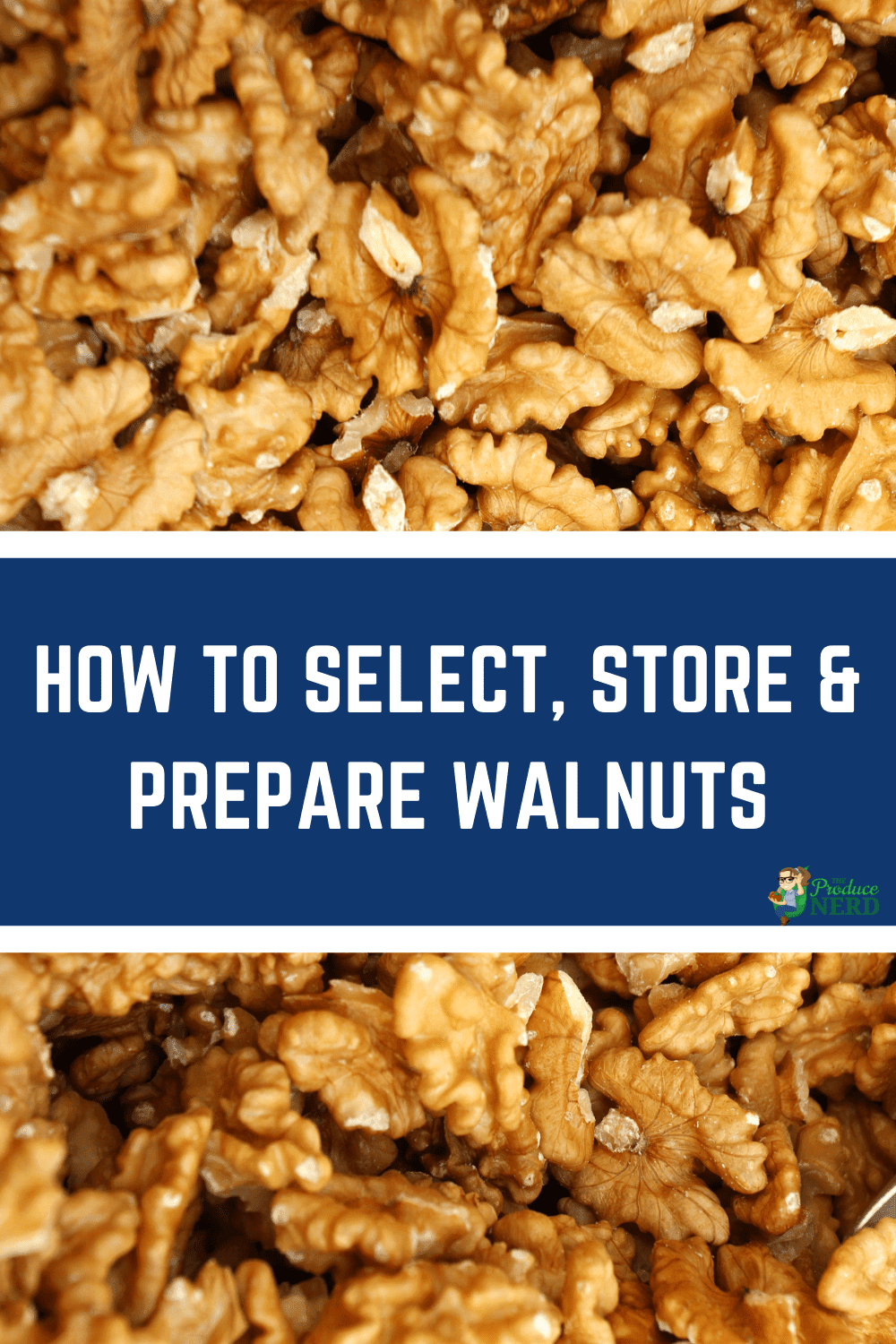 You are currently viewing How to Select, Store & Prepare Walnuts