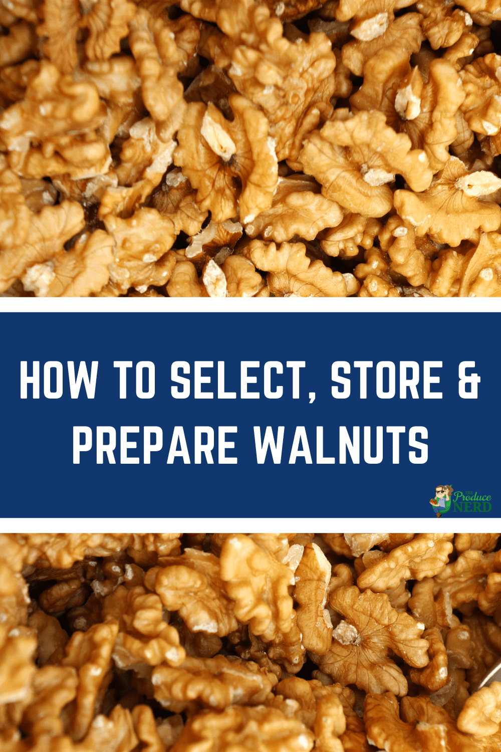 You are currently viewing How to Select, Store & Prepare Walnuts