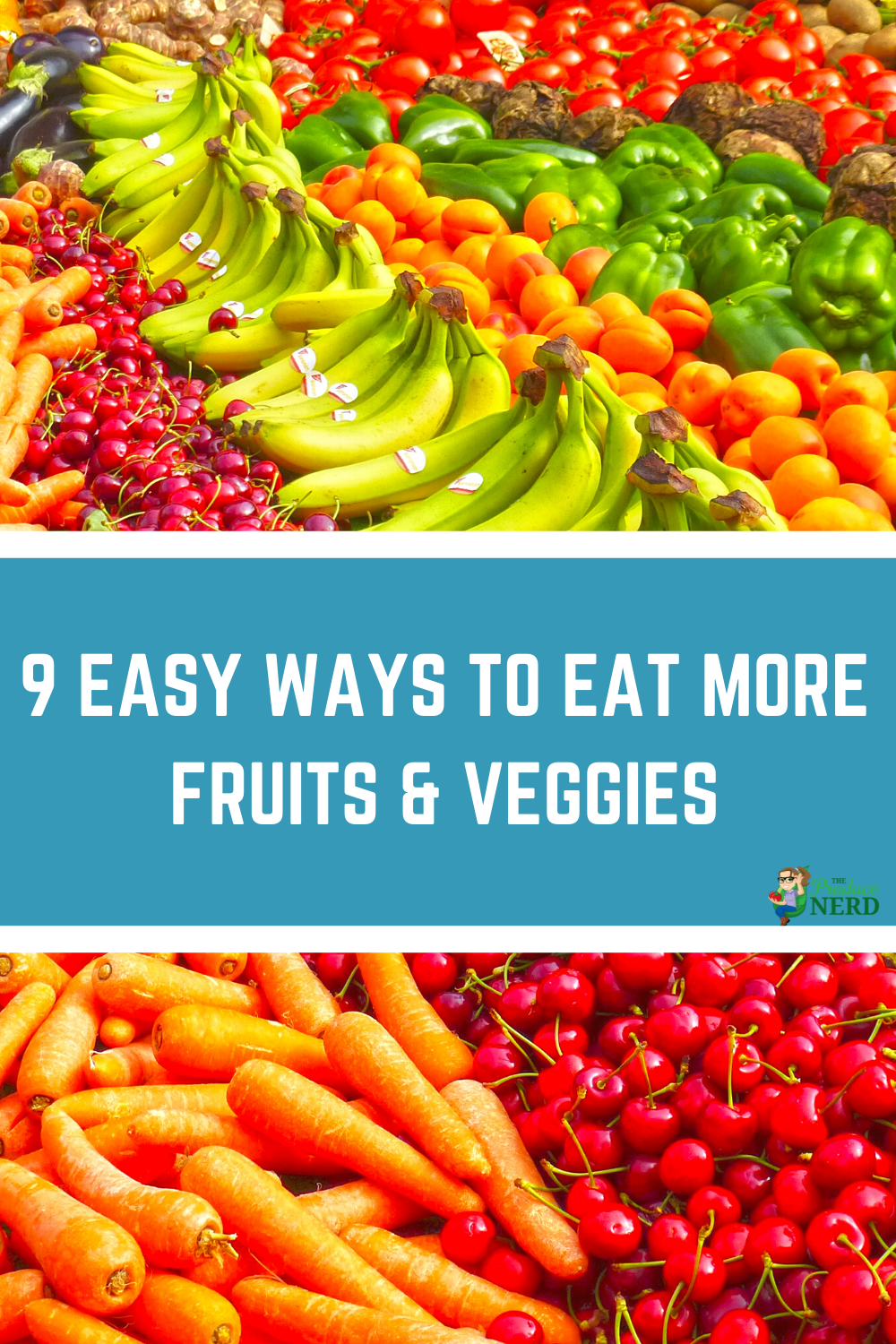 You are currently viewing 9 Easy Ways to Eat More Fruits & Vegetables